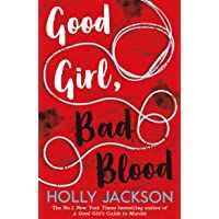 Good Girl- Bad Blood: The Sunday Times Bestseller and sequel to A Good Girls Guide to Murder
